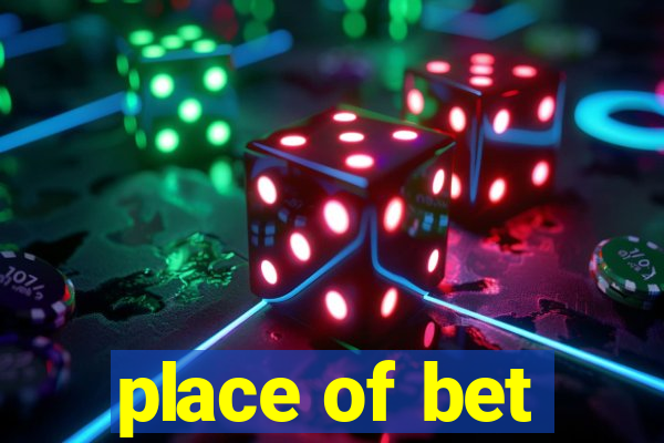 place of bet